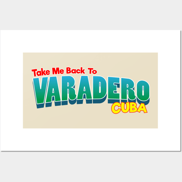 Take Me Back To Varadero Cuba Wall Art by TheFlying6